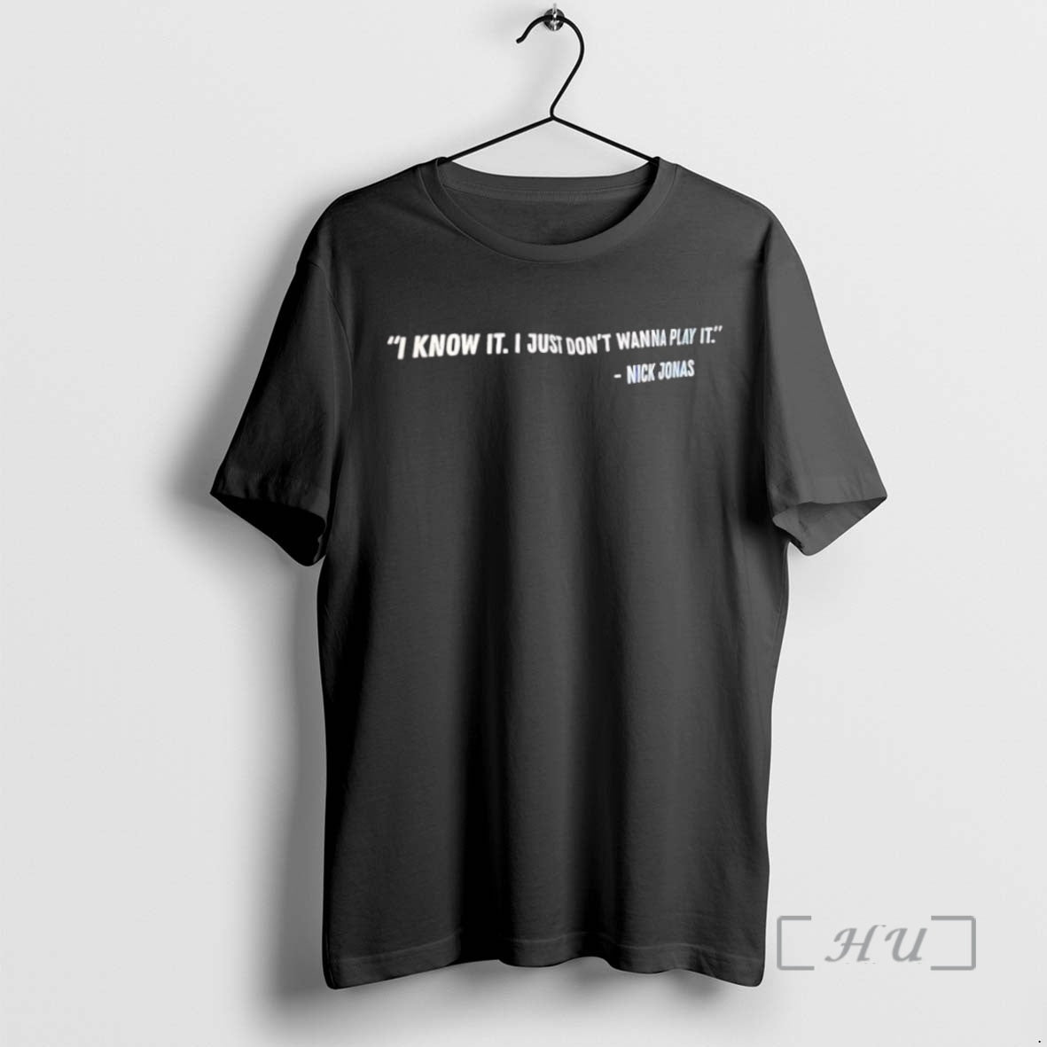 Officials Nick Jonas Says I Know It I Just Dont Wanna Play It T-Shirts, Hoodie, Sweatshirt | InkNestWear.com