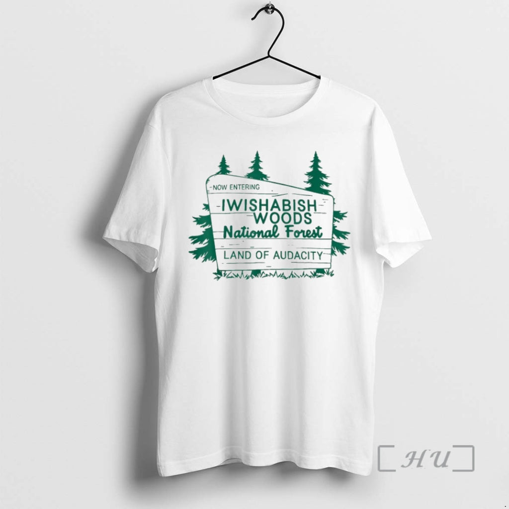 Officials Now Entering Iwishabish Woods National Forest Land Audacity T-Shirts, Hoodie, Sweatshirt | InkNestWear.com