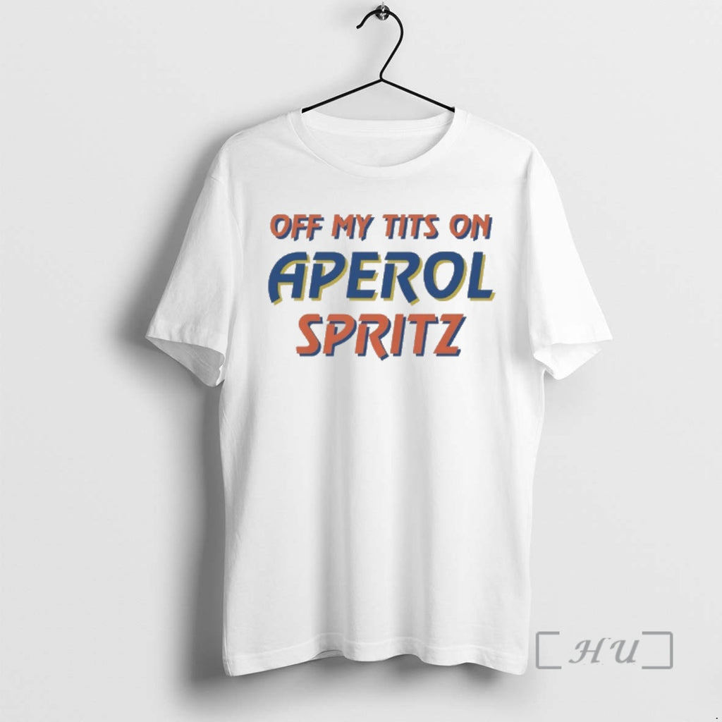 Officials Off My Tits On Aperol Spritz T-Shirts, Hoodie, Sweatshirt | InkNestWear.com