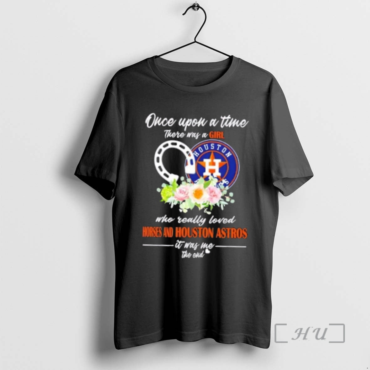 Officials Once Upon A Time There Was A Girl Who Really Loved Horses And Houston T-Shirts, Hoodie, Sweatshirt