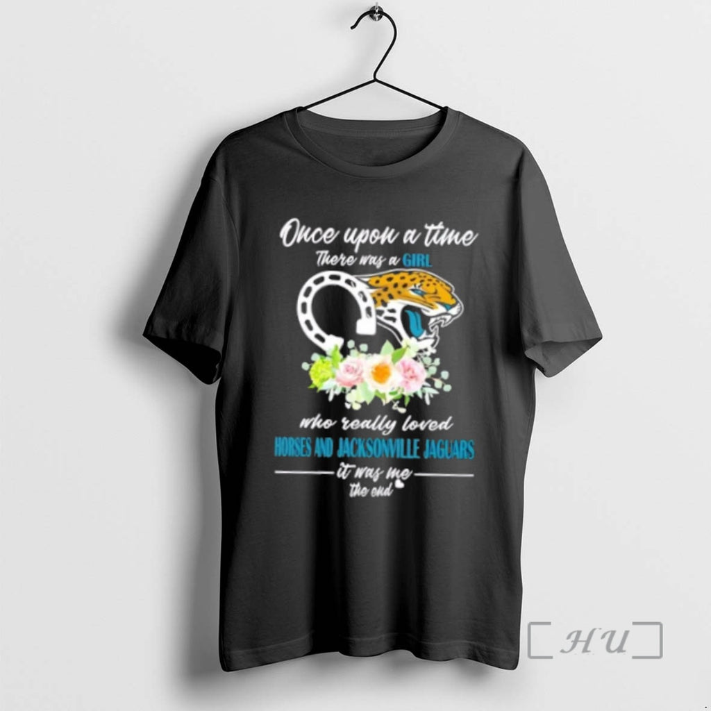 Officials Once Upon A Time There Was A Girl Who Really Loved Horses And Jacksonville T-Shirts, Hoodie, Sweatshirt