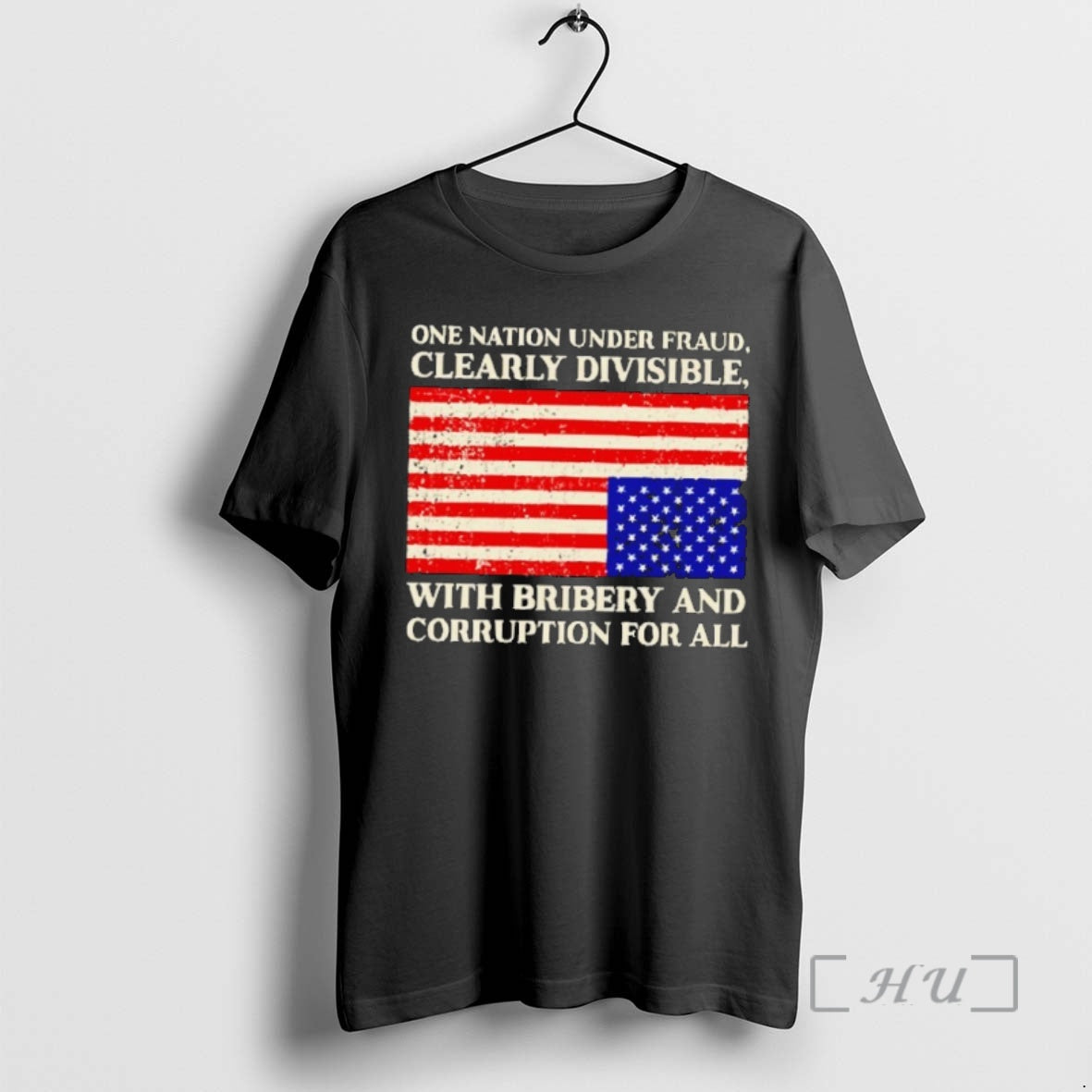 Officials One Nation Under Fraud Clearly Divisible With Bribery And Corruption For All Usa Flag T-Shirts, Hoodie, Sweatshirt