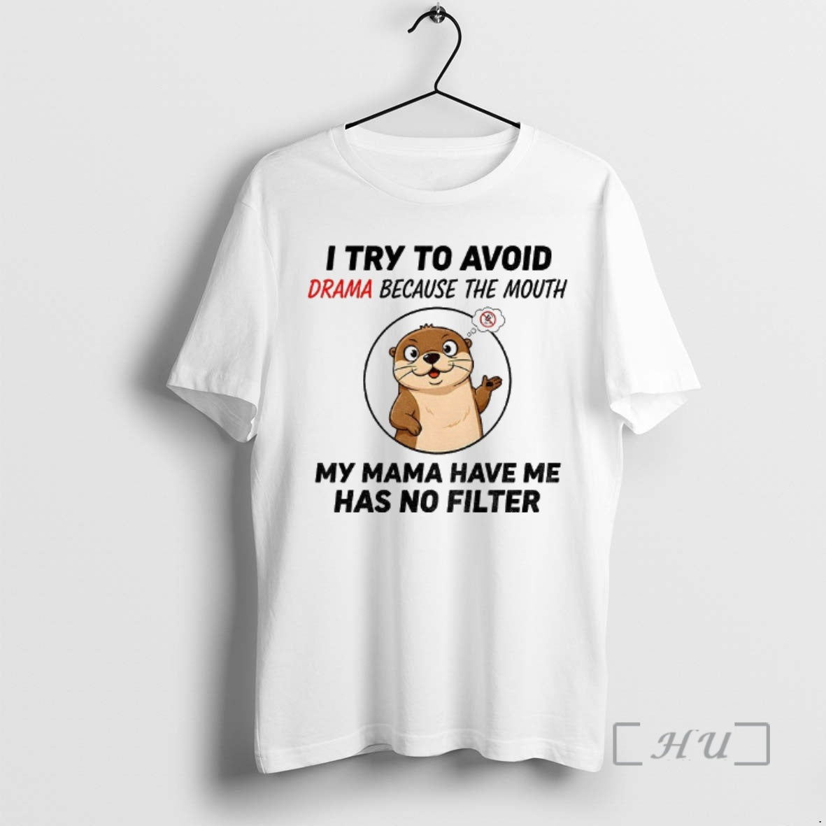 Officials Otter I Try To Avoid Drama Because The Mouth My Mama Have Me Has T-Shirts, Hoodie, Sweatshirt | InkNestWear.com
