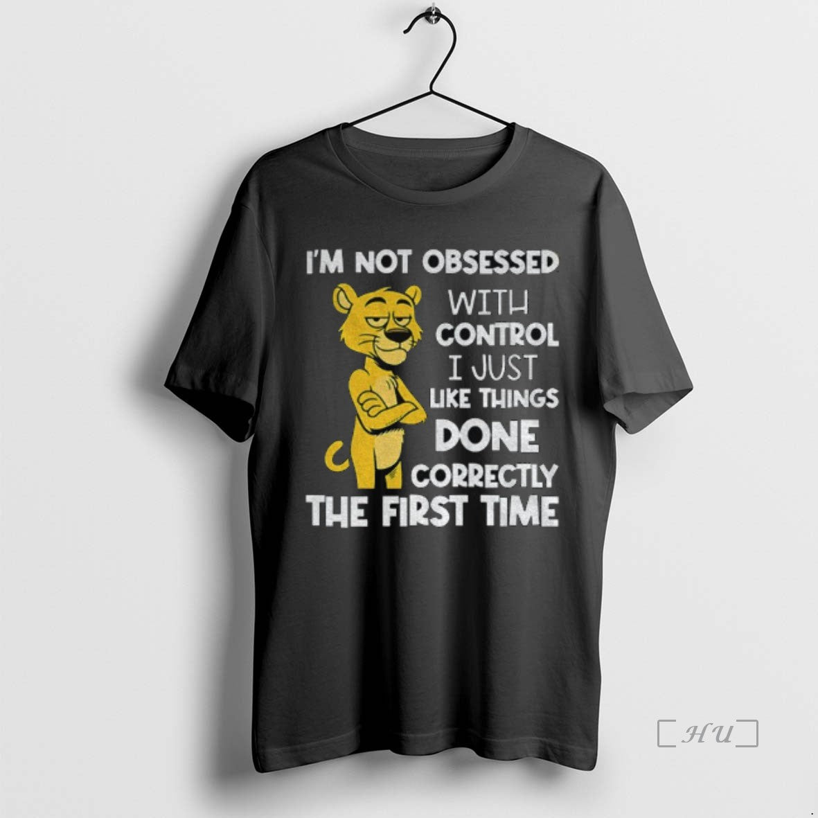 Officials Panther Im Not Obsessed With Control I Just Like Things Done Correctly The First T-Shirts, Hoodie, Sweatshirt