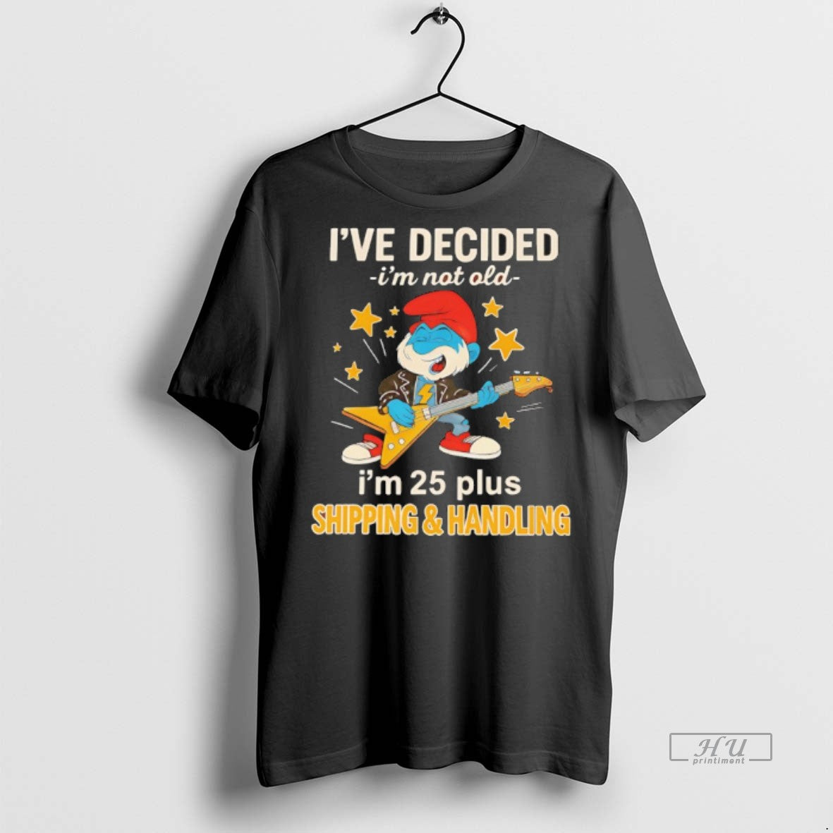 Officials Papa Smurf Ive Decided Im Not Old Im 25 Plus Shipping And Handling Premium T-Shirts, Hoodie, Sweatshirt