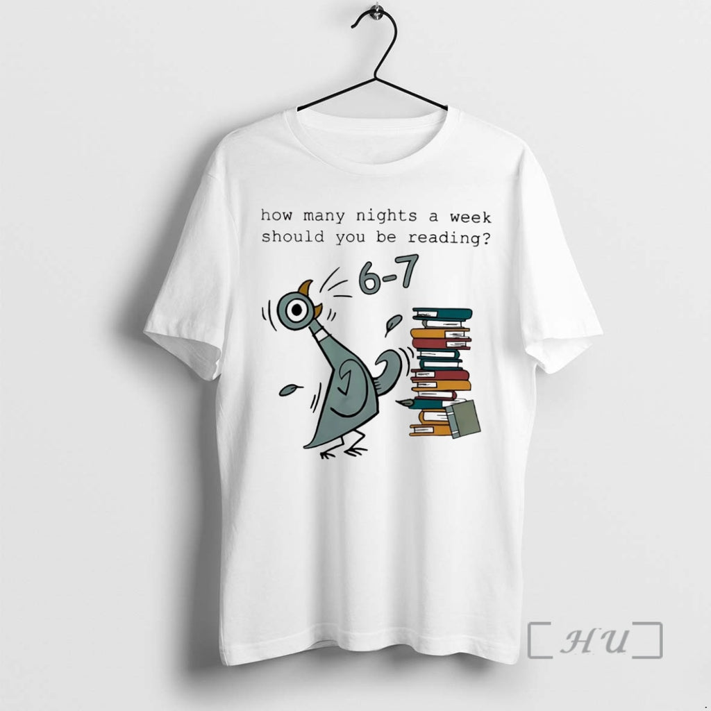 Officials Pigeon How Many Nights A Week Should You Be Reading 6 7 Premium T-Shirts, Hoodie, Sweatshirt | InkNestWear.com