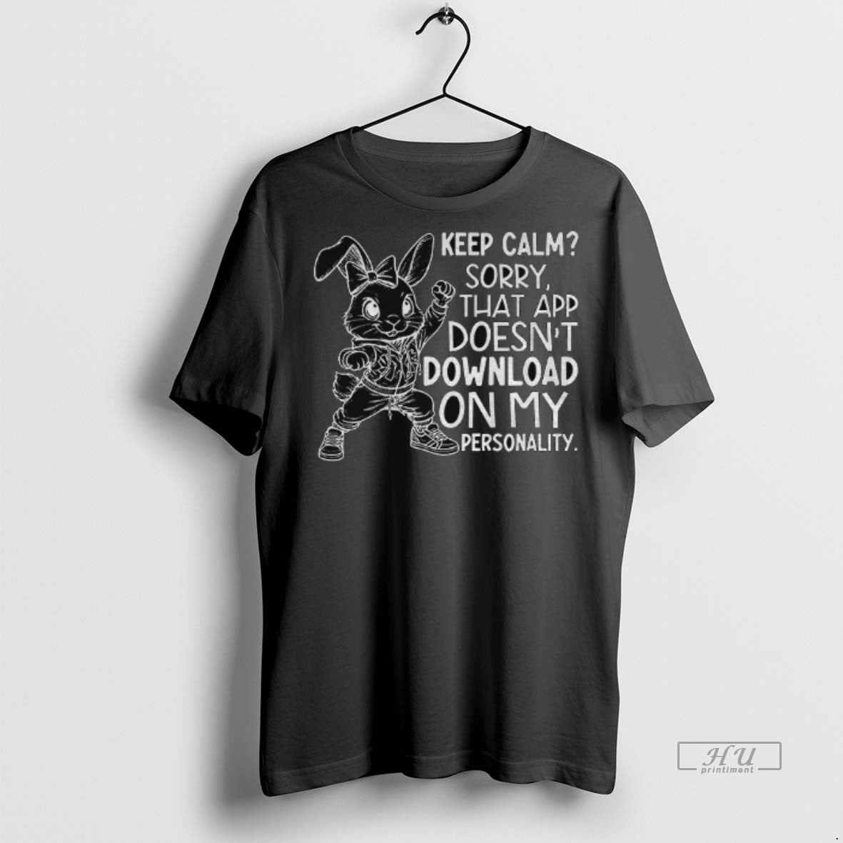 Officials Rabbit Keep Calm Sorry That App Doesnt Download On My Personality Premium T-Shirts, Hoodie, Sweatshirt