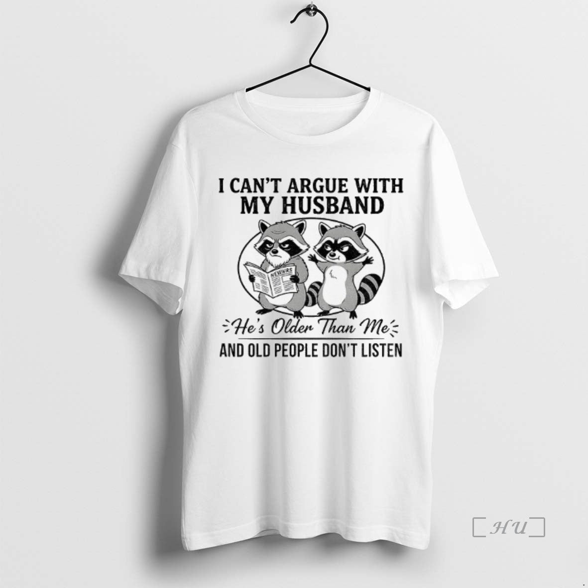 Officials Raccoon I Cant Argue With My Husband Hes Older Than Me And Old People T-Shirts, Hoodie, Sweatshirt