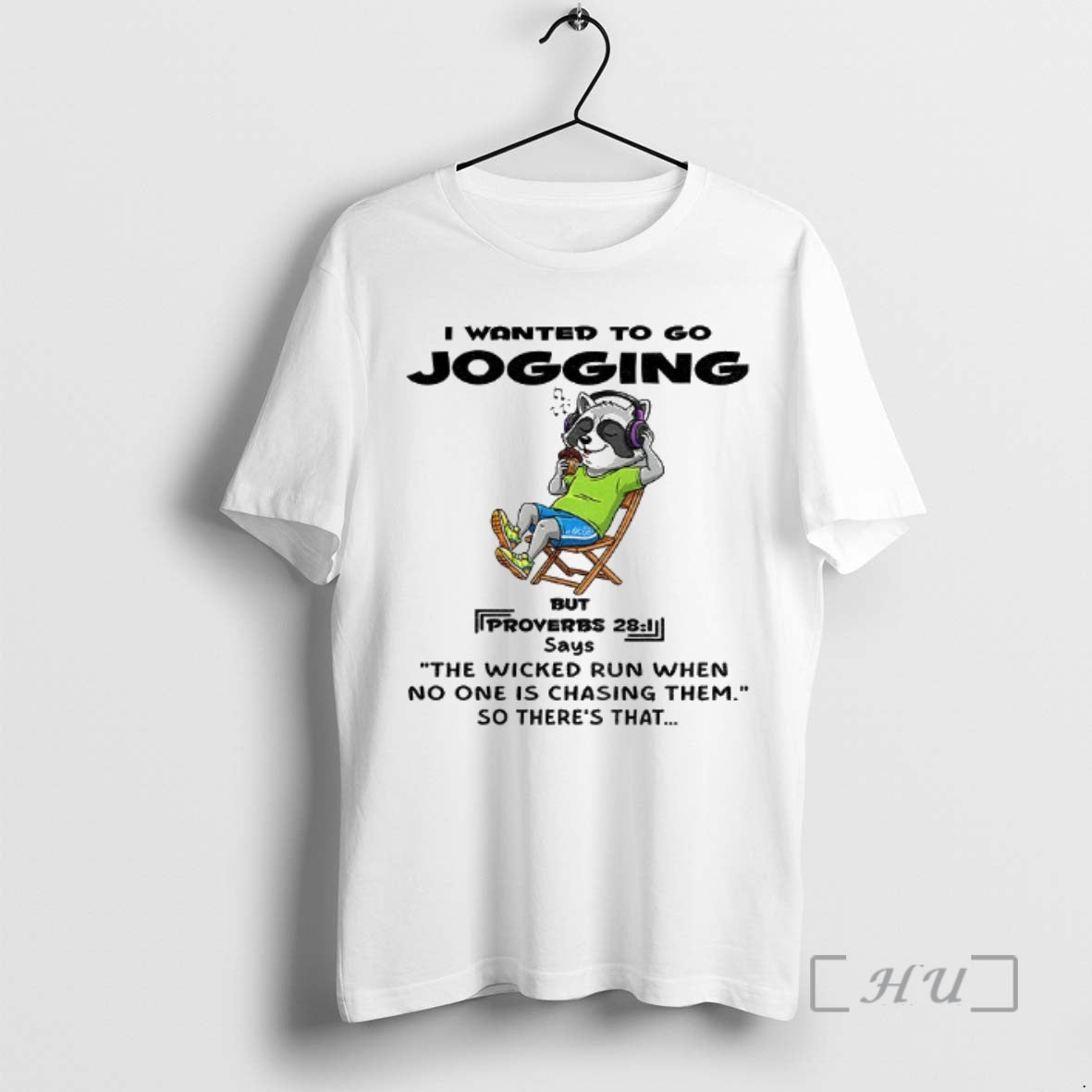 Officials Raccoon I Wanted To Go Jogging But Proverbs Says The Wicked Run When No T-Shirts, Hoodie, Sweatshirt