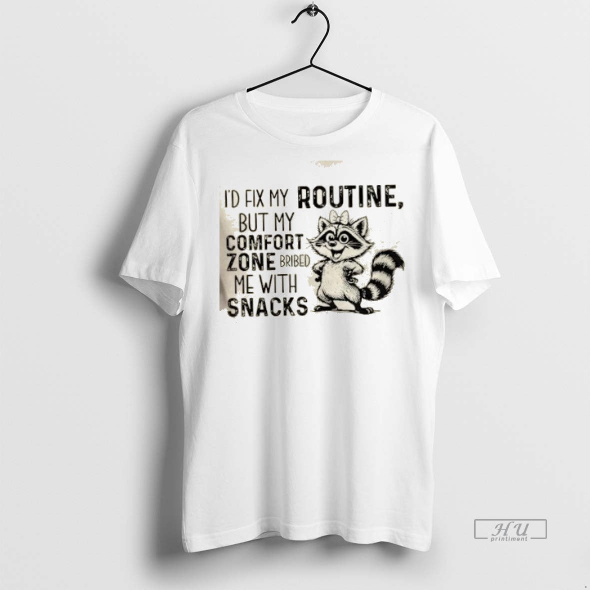 Officials Raccoon Id Fix My Routine But My Comfort Zone Bribed Me With Snacks Premium T-Shirts, Hoodie, Sweatshirt