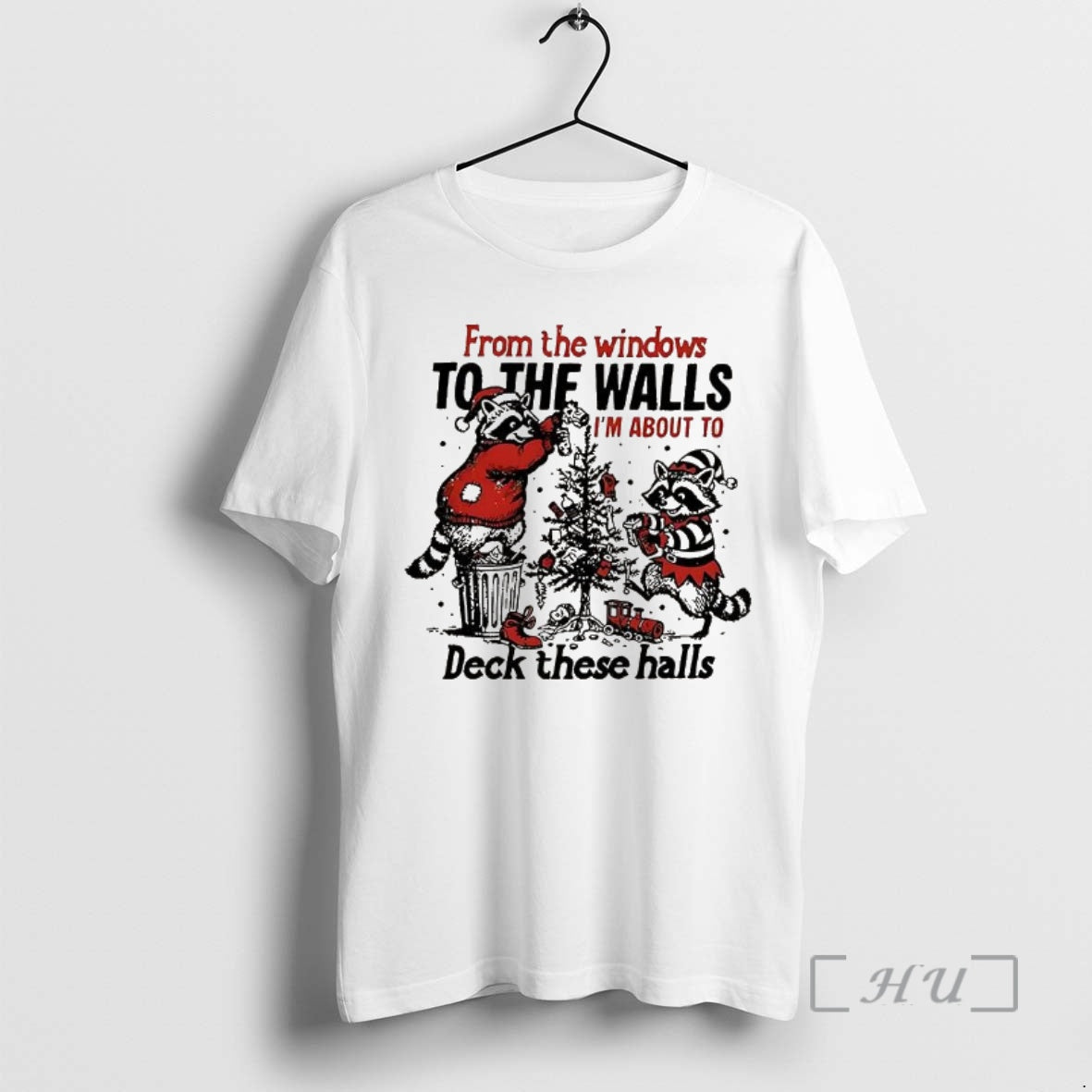 Officials Raccoon Decorate The Christmas Tree From The Windows To The Walls Im About To T-Shirts, Hoodie, Sweatshirt
