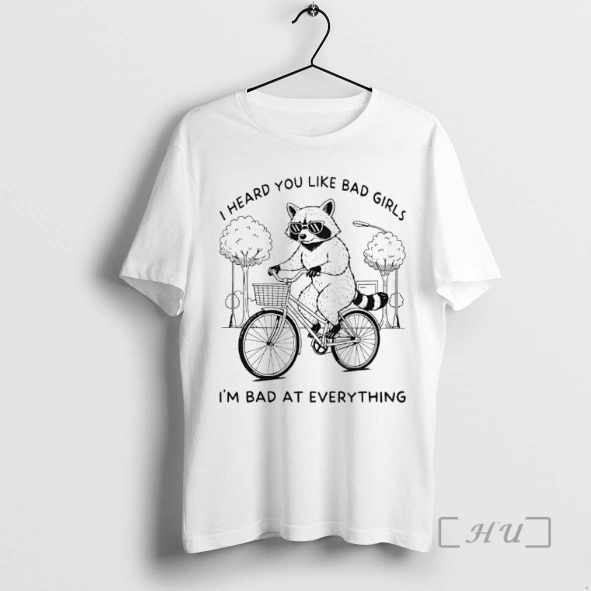 Officials Raccoon I Heard You Like Bad Girls Im Bad At Everything Premium T Shirts Hoodie, Sweatshirt | InkNestWear.com