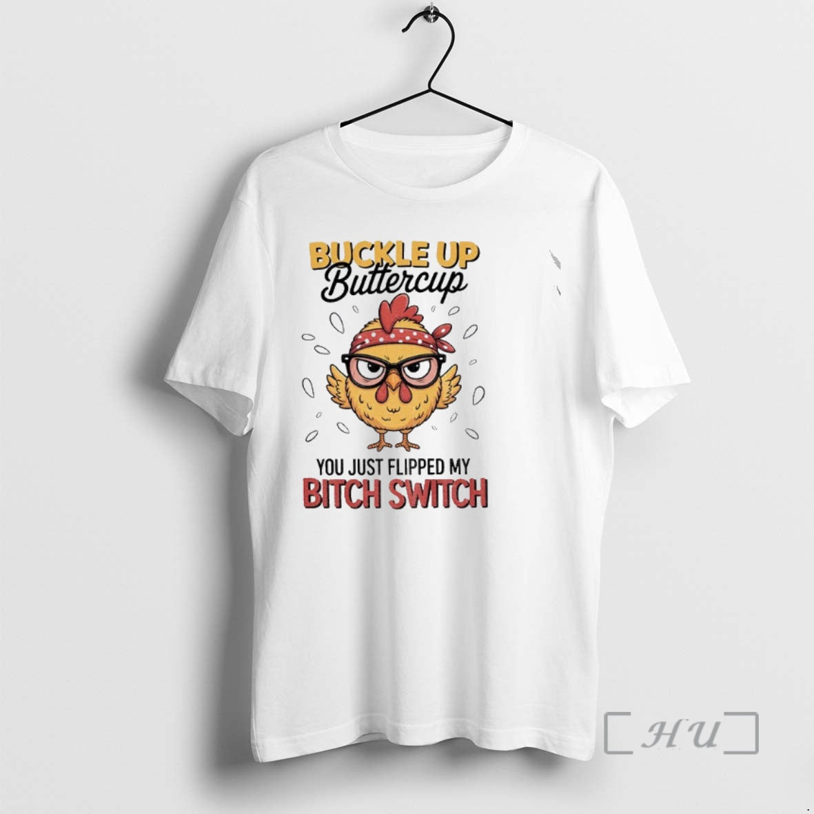 Officials Rooster Meme Buckle Up Buttercup You Just Flipped My Bitch Switch Premium T Shirts Hoodie, Sweatshirt