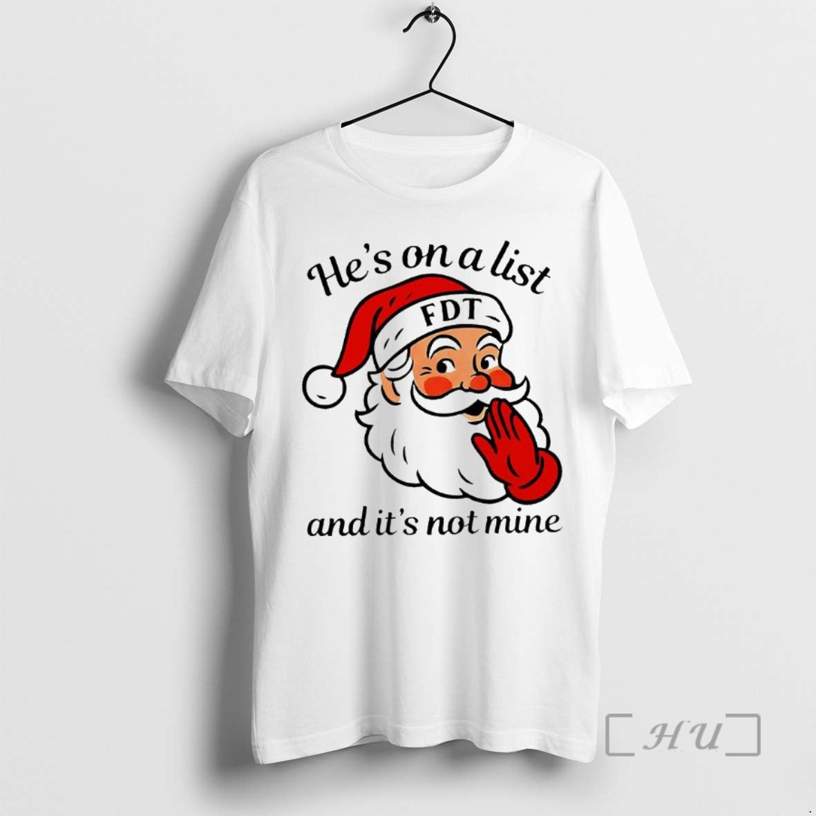 Officials Santa Claus Hes On A List Fdt And Its Not Mine Fdt Christmas Premium T-Shirts, Hoodie, Sweatshirt | InkNestWear.com