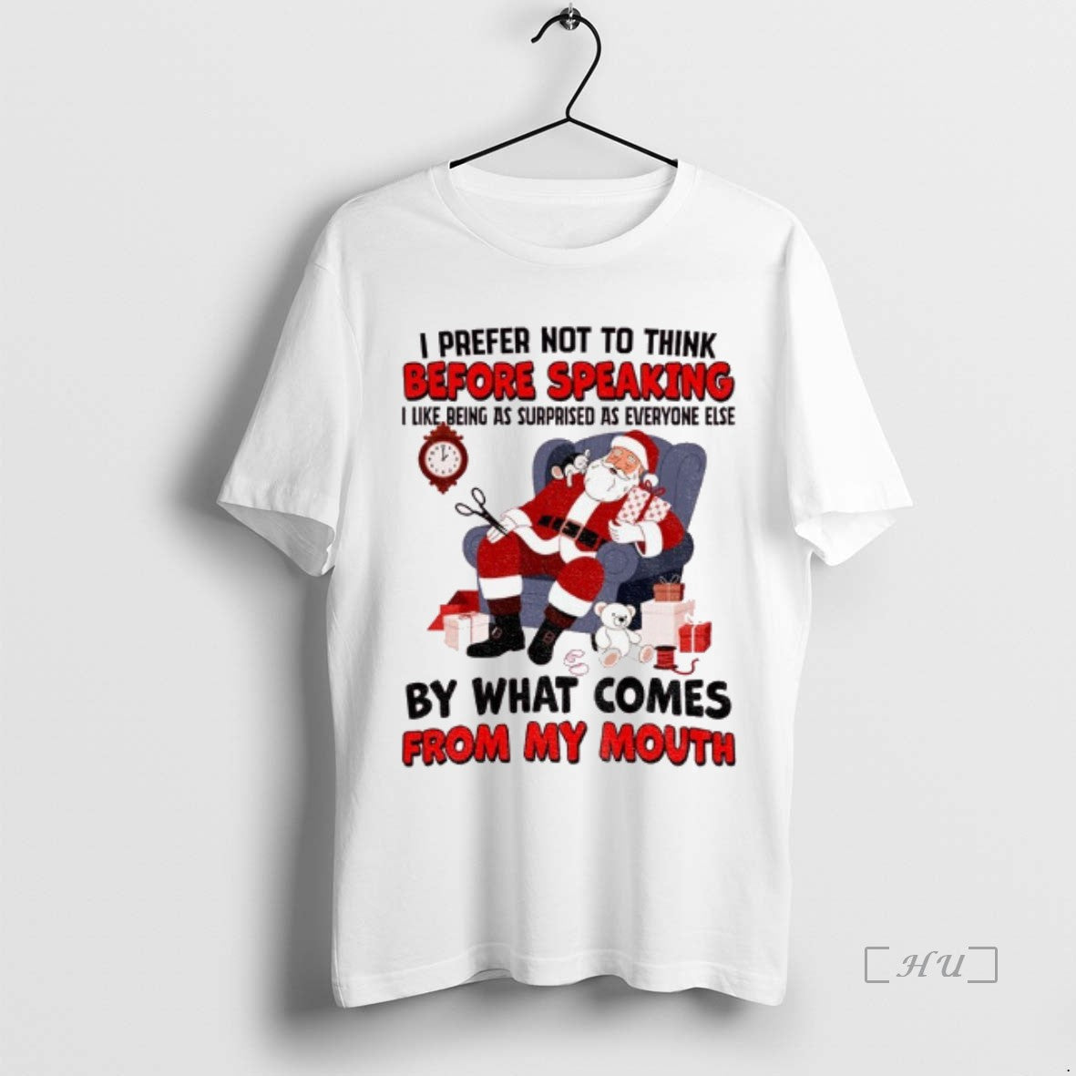 Officials Santa Claus I Prefer Not To Think Before Speaking I Like Being As Surprised T-Shirts, Hoodie, Sweatshirt