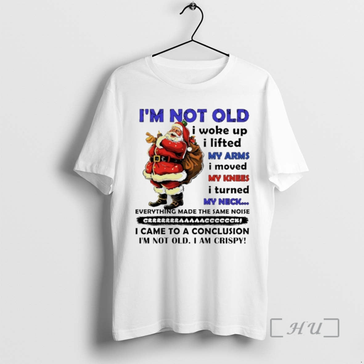 Officials Santa Claus Im Not Old I Woke Up I Lifted My Arms I Moved T-Shirts, Hoodie, Sweatshirt | InkNestWear.com