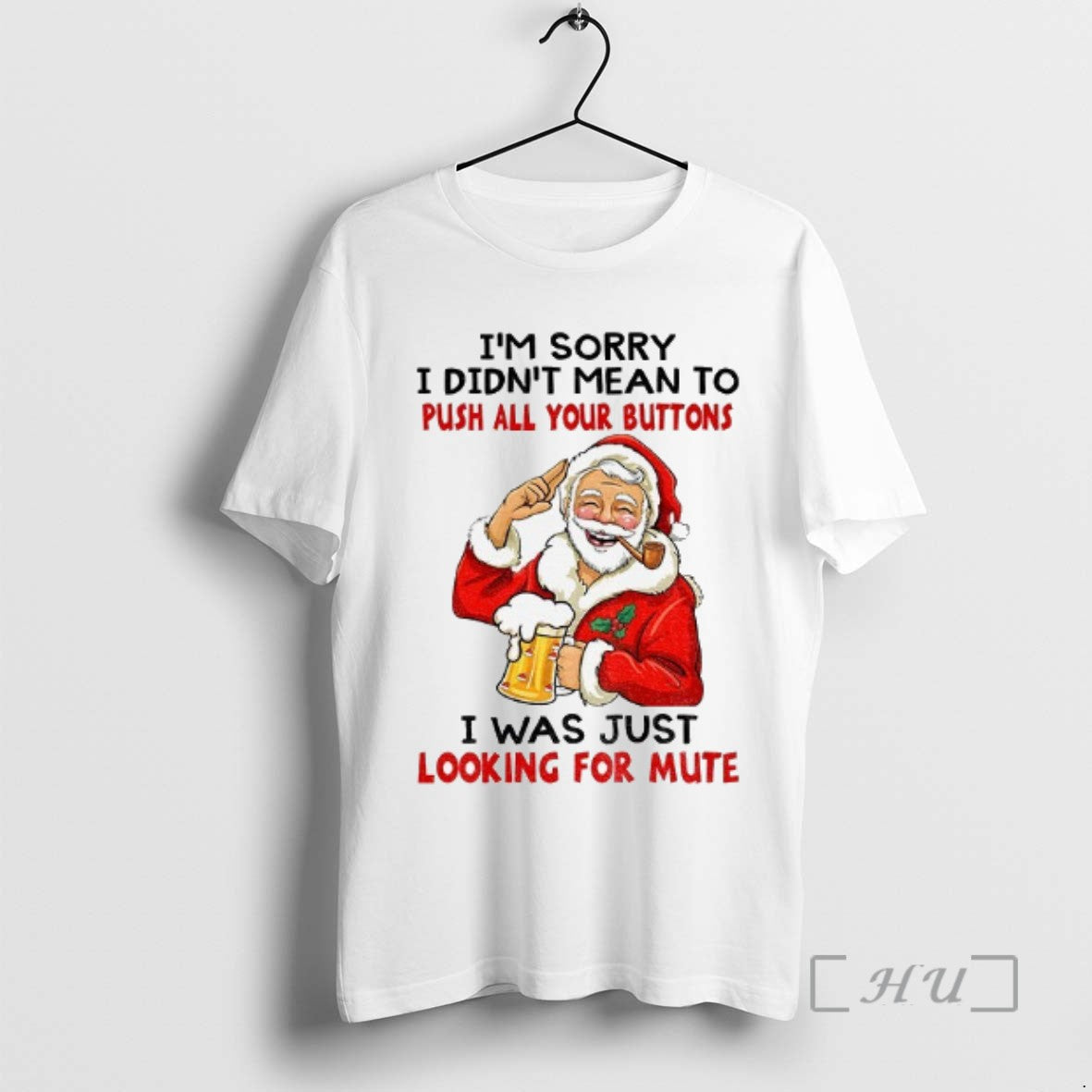 Officials Santa Claus Im Sorry I Didnt Mean To Push All Your Buttons I Was T-Shirts, Hoodie, Sweatshirt | InkNestWear.com