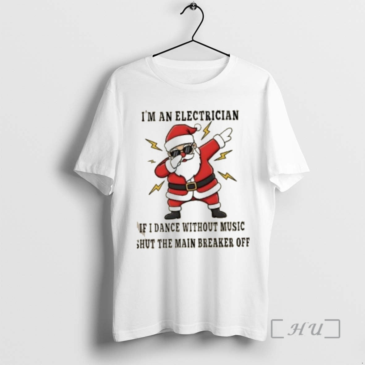 Officials Santa Claus Dabbing Im An Electrician If I Dance Without Music Shut The Main T-Shirts, Hoodie, Sweatshirt