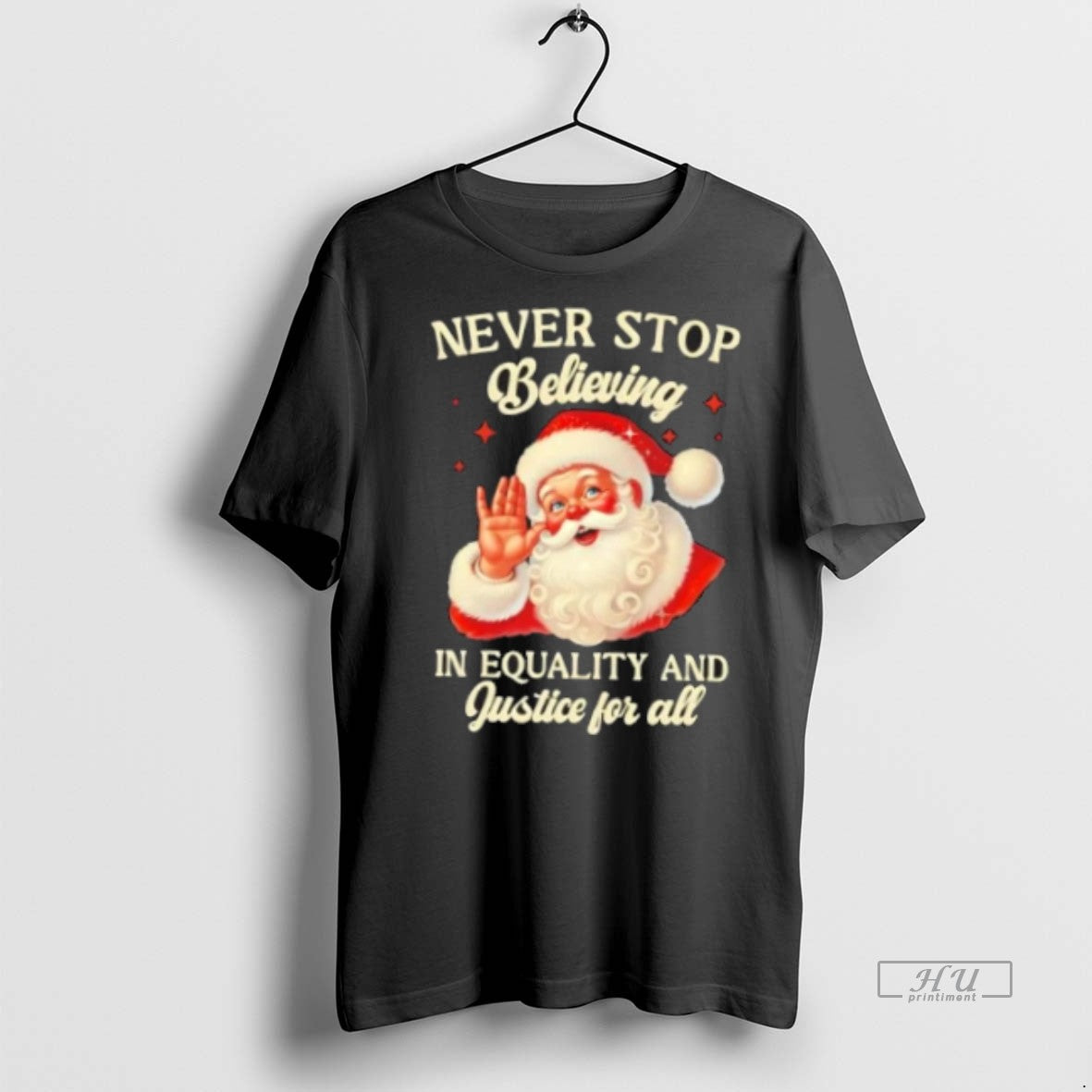 Officials Santa Claus Never Stop Believing In Equality And Justice For All Premium T-Shirts, Hoodie, Sweatshirt