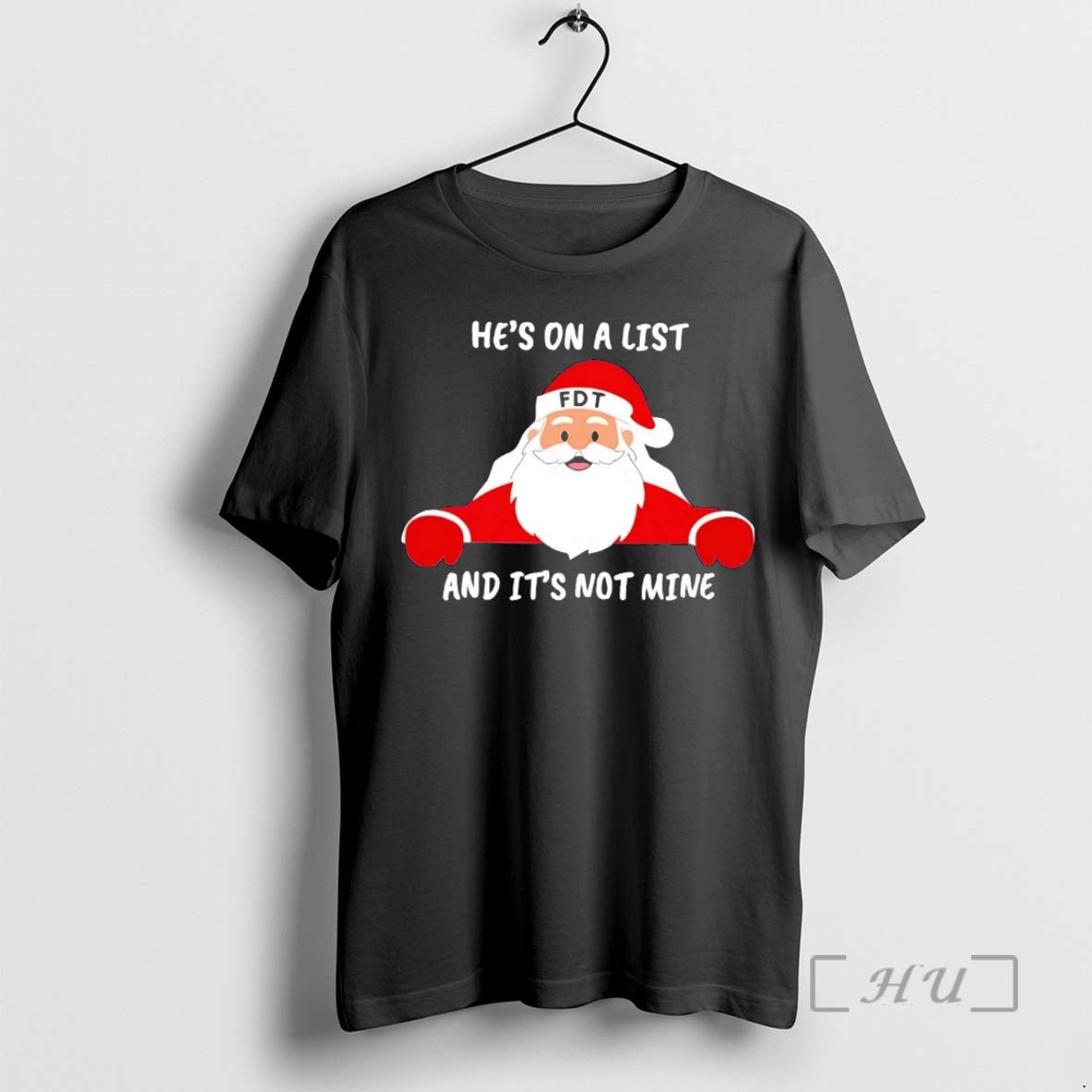 Officials Santa Hes On A List And Its Not Mine Fdt Christmas Premium T Shirts Hoodie, Sweatshirt | InkNestWear.com