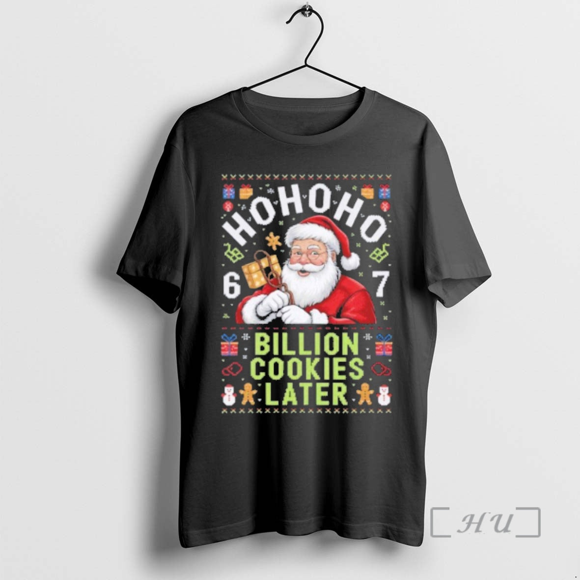 Officials Santa Ho Ho Ho Six Seven 67 Meme Billion Cookies Later Ugly Christmas Premium T-Shirts, Hoodie, Sweatshirt