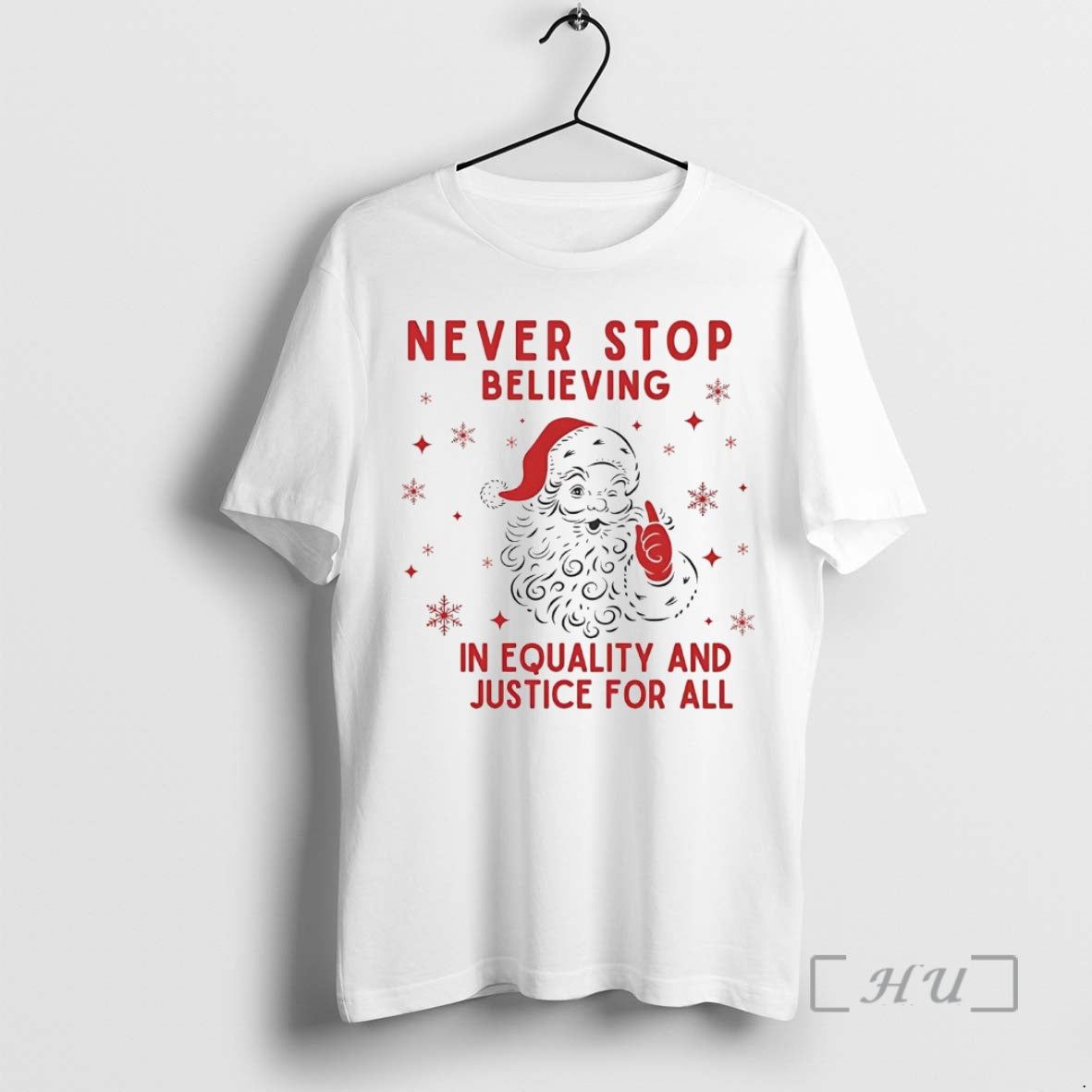 Officials Santa Never Stop Believing In Equality And Justice For All Christmas Premium T Shirts Hoodie, Sweatshirt