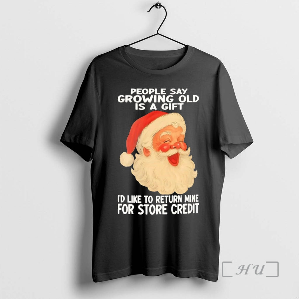 Officials Santa People Say Growing Old Is A Gift Christmas T-Shirts, Hoodie, Sweatshirt | InkNestWear.com