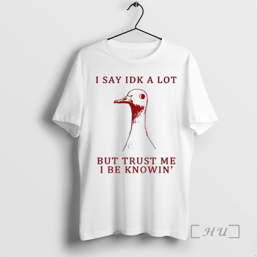 Officials Silly Goose Understands Everything I Say Idk A Lot But Trust Me I Be T-Shirts, Hoodie, Sweatshirt | InkNestWear.com