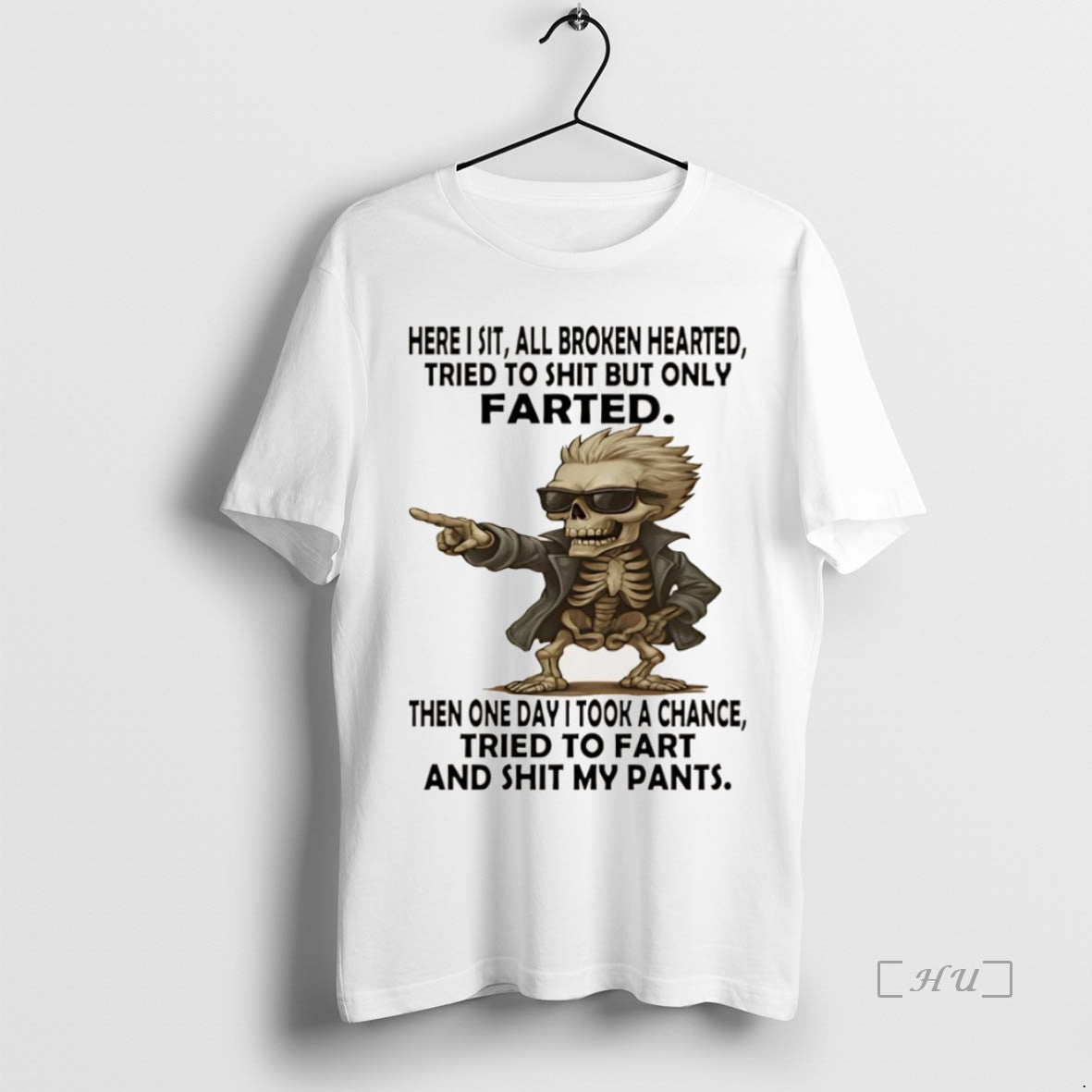 Officials Skeleton Here I Sit All Broken Hearted Tried To Shit But Only Farted Then T-Shirts, Hoodie, Sweatshirt