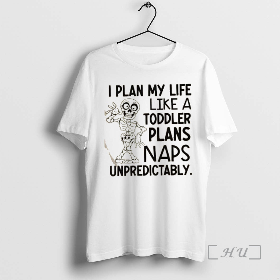 Officials Skeleton I Plan My Life Like A Toddler Plans Naps Unpredictably T-Shirts, Hoodie, Sweatshirt | InkNestWear.com