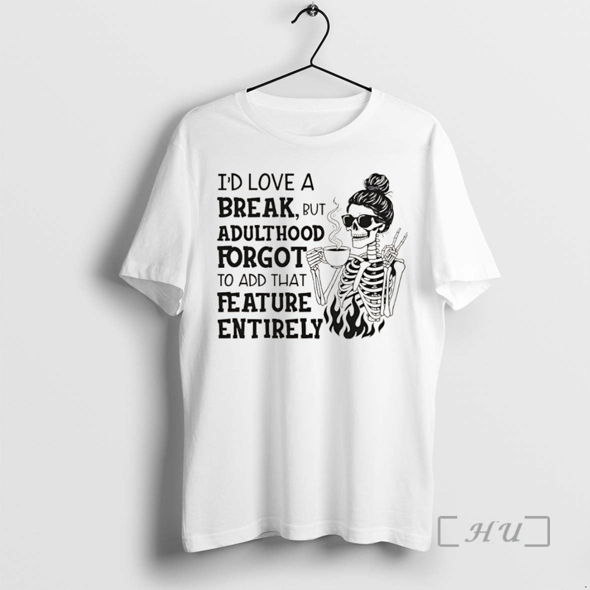 Officials Skeleton Id Love A Break But Adulthood Forgot To Add That Feature Entirely Christmas T-Shirts, Hoodie, Sweatshirt