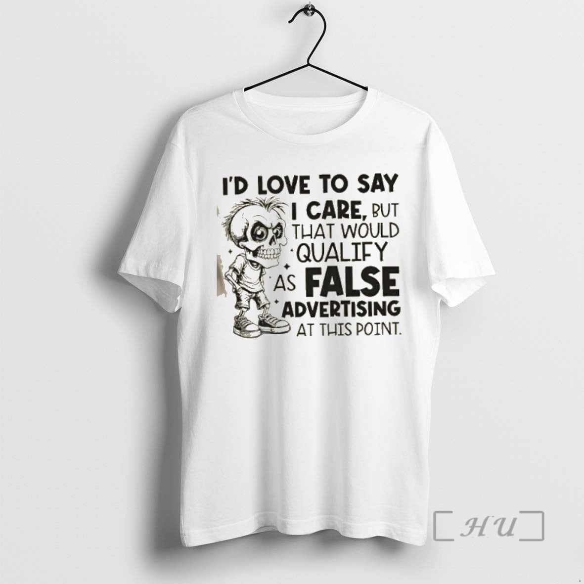 Officials Skeleton Id Love To Say I Care But That Would Qualify As False Advertising T-Shirts, Hoodie, Sweatshirt