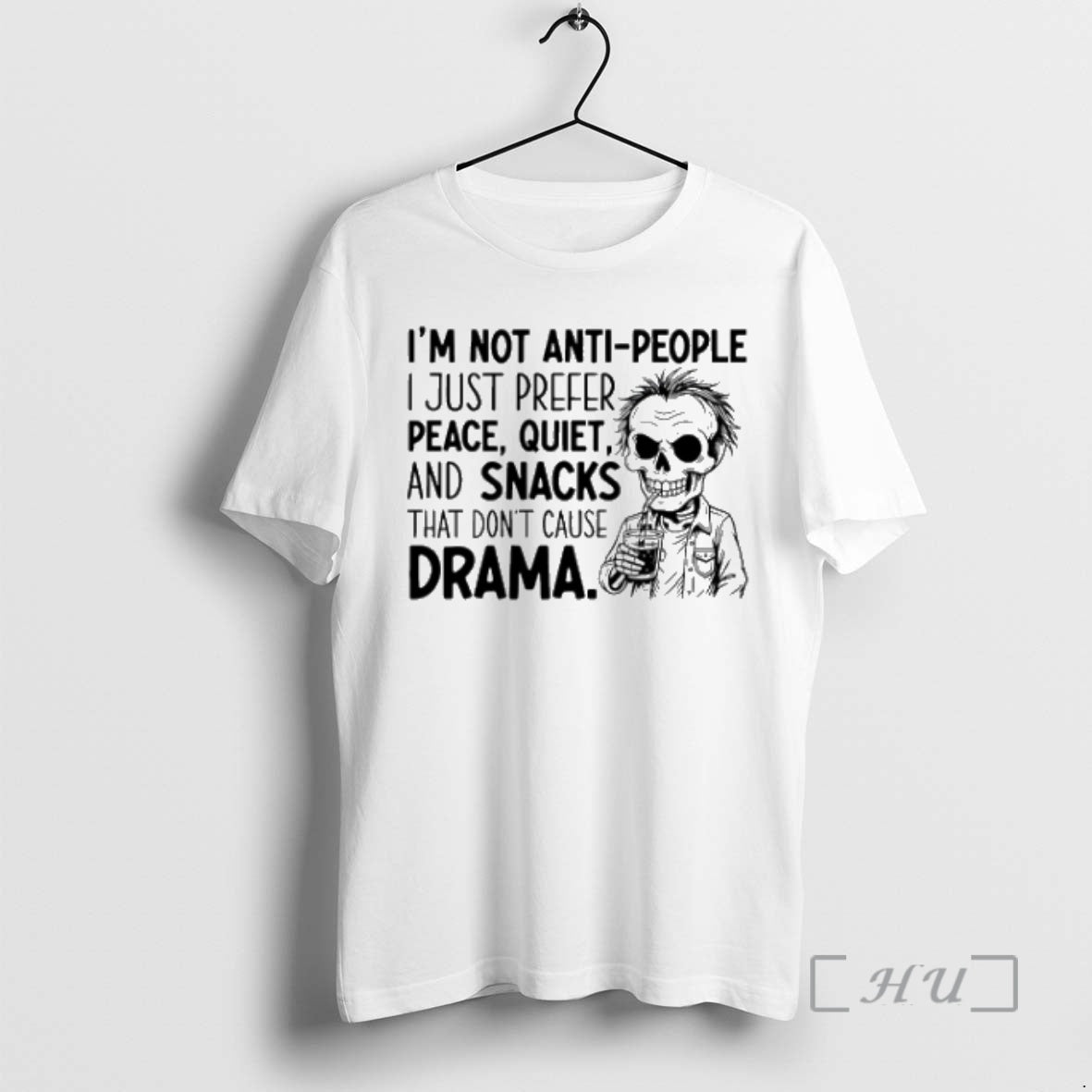 Officials Skeleton Im Not Anti People I Just Prefer Peace Quiet And Snacks Premium T-Shirts, Hoodie, Sweatshirt