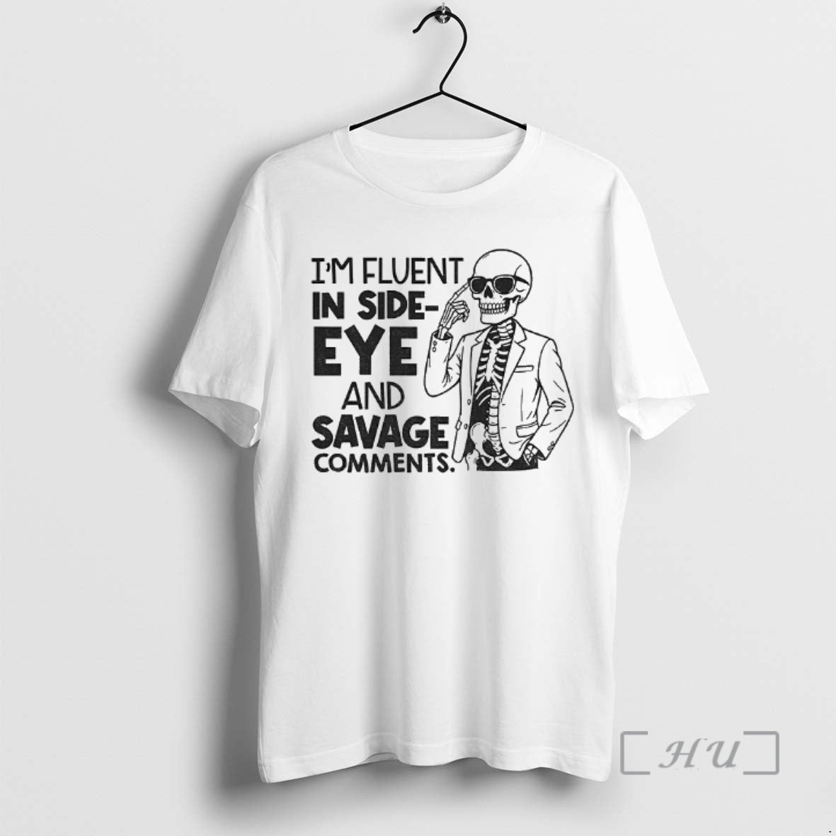 Officials Skeleton Im Fluent In Side Eye And Savage Comments T-Shirts, Hoodie, Sweatshirt | InkNestWear.com