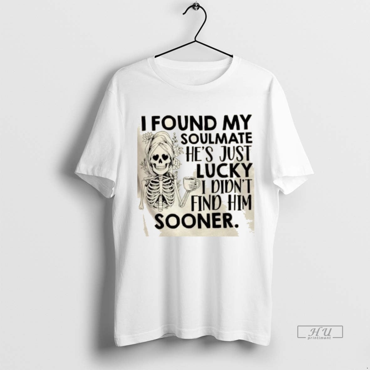 Officials Skeleton Floral I Found My Soulmate Hes Just Lucky I Didnt Find Him Sooner T-Shirts, Hoodie, Sweatshirt