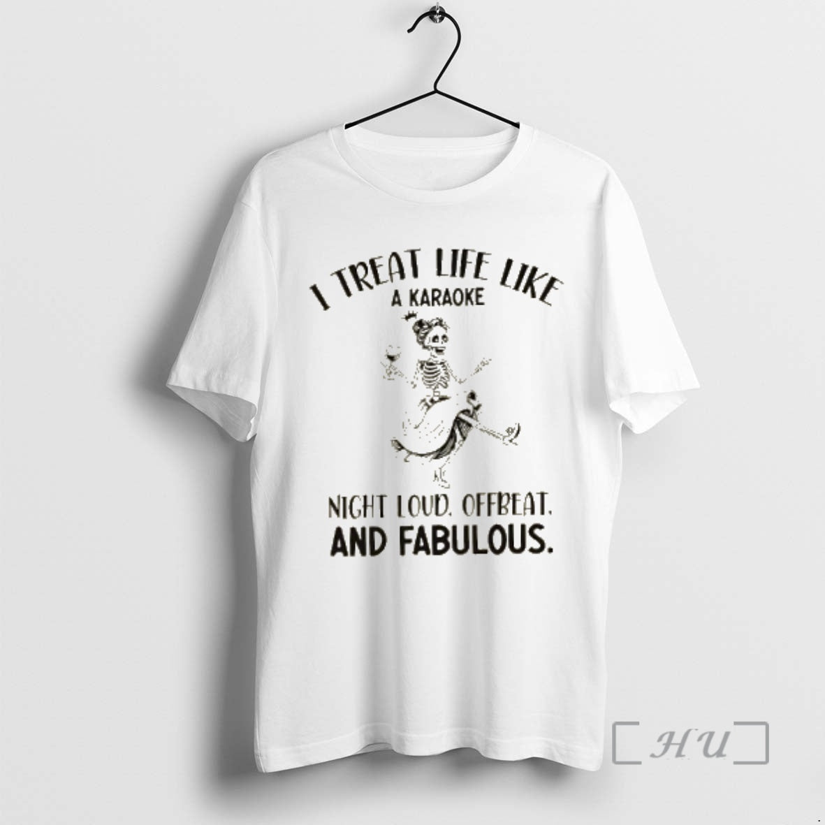 Officials Skeleton Girl I Treat Life Like A Karaoke Night Loud Offbeat And Fabulous Premium T-Shirts, Hoodie, Sweatshirt