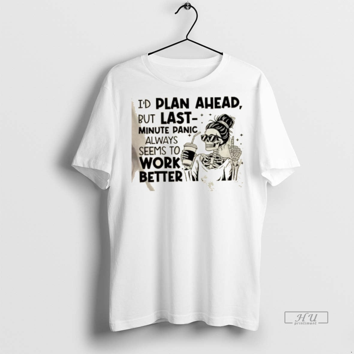 Officials Skeleton Girl Id Plan Ahead But Last Minute Panic Always Seems To Work Better T-Shirts, Hoodie, Sweatshirt