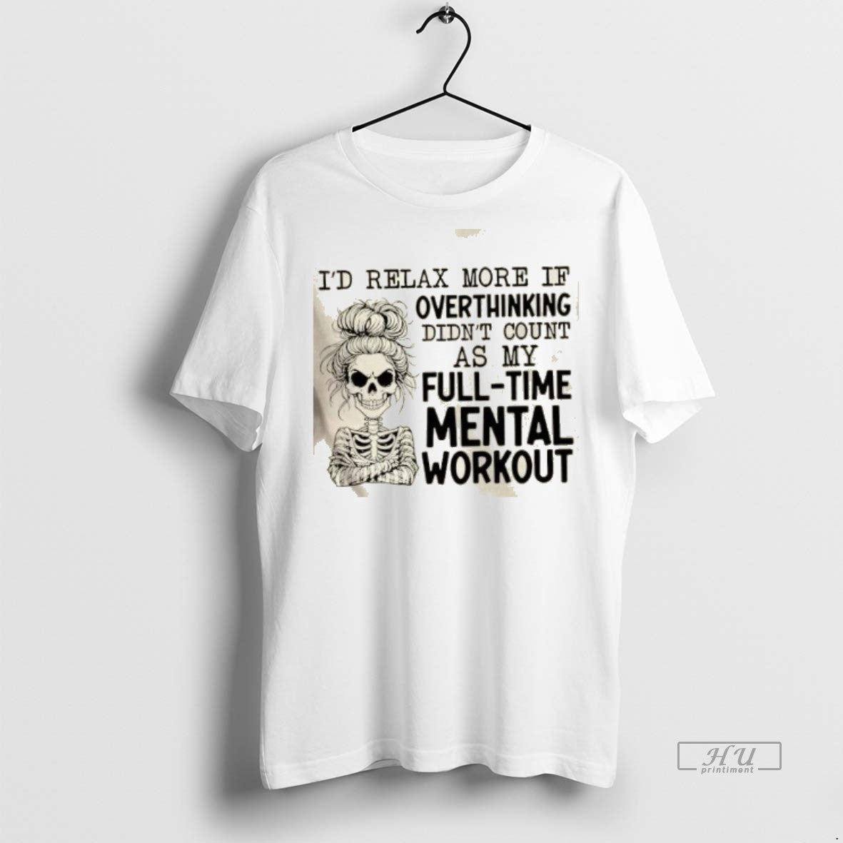 Officials Skeleton Girl Id Relax More If Overthinking Didnt Count As My Full Time Mental T-Shirts, Hoodie, Sweatshirt
