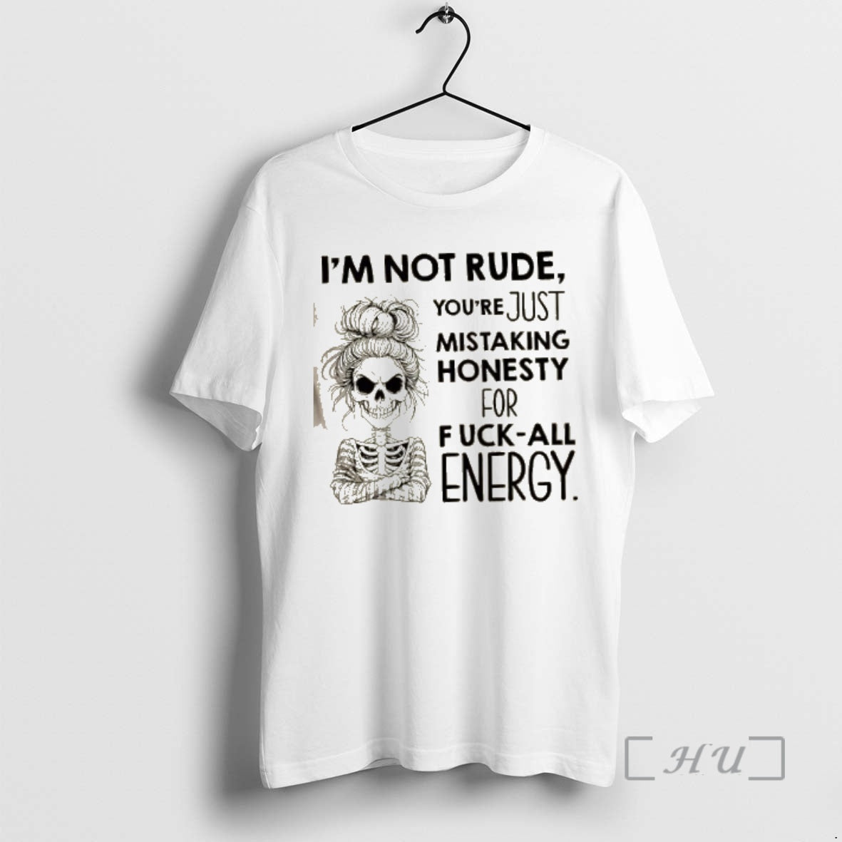 Officials Skeleton Girl Im Not Rude Youre Just Mistaking Honesty For Fuck All Energy Premium T-Shirts, Hoodie, Sweatshirt