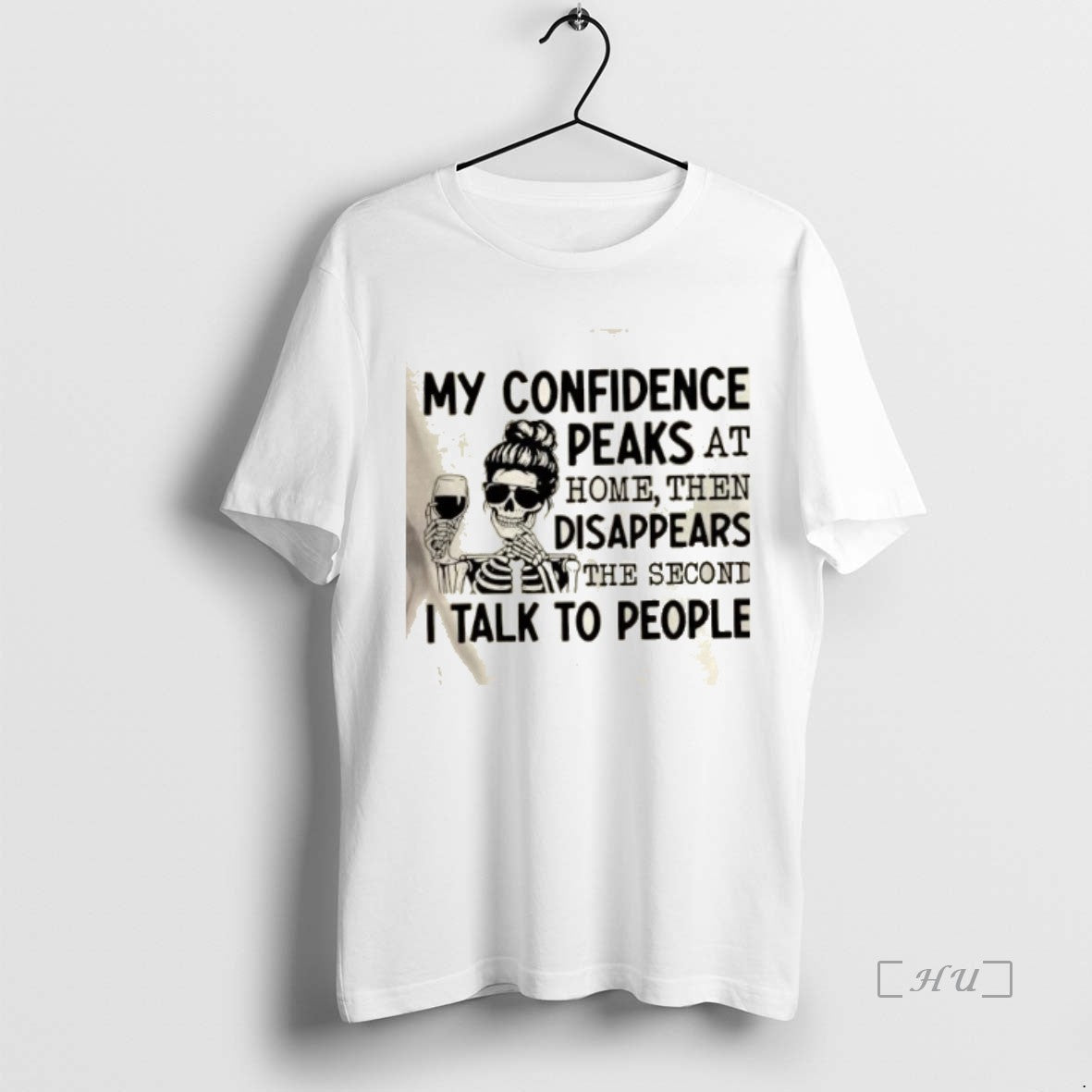 Officials Skeleton Girl My Confidence Peaks At Home Then Disappears The Second I Talk To T-Shirts, Hoodie, Sweatshirt