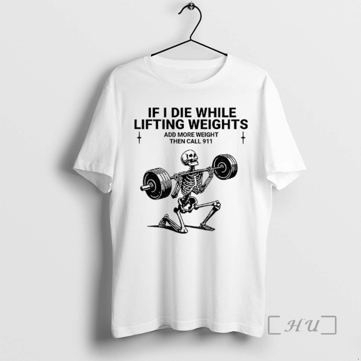 Officials Skeleton Gym If I Die While Lifting Weights Add More Weight Then Call 911 T-Shirts, Hoodie, Sweatshirt