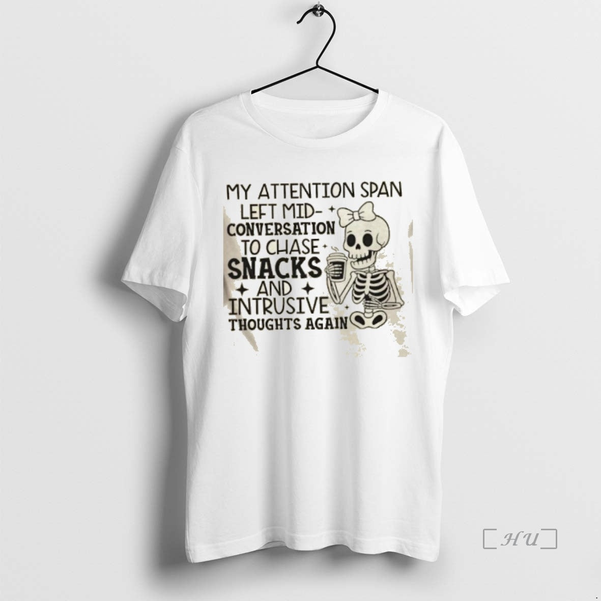Officials Skeleton My Attention Span Left Mid Conversation To Chase Snacks And Intrusive Thoughts Again T-Shirts, Hoodie,...