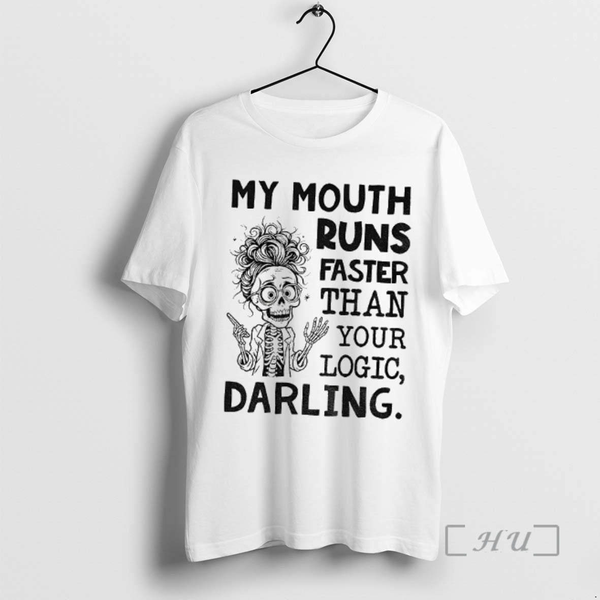 Officials Skeleton My Mouth Runs Faster Than Your Logic Darling T-Shirts, Hoodie, Sweatshirt | InkNestWear.com