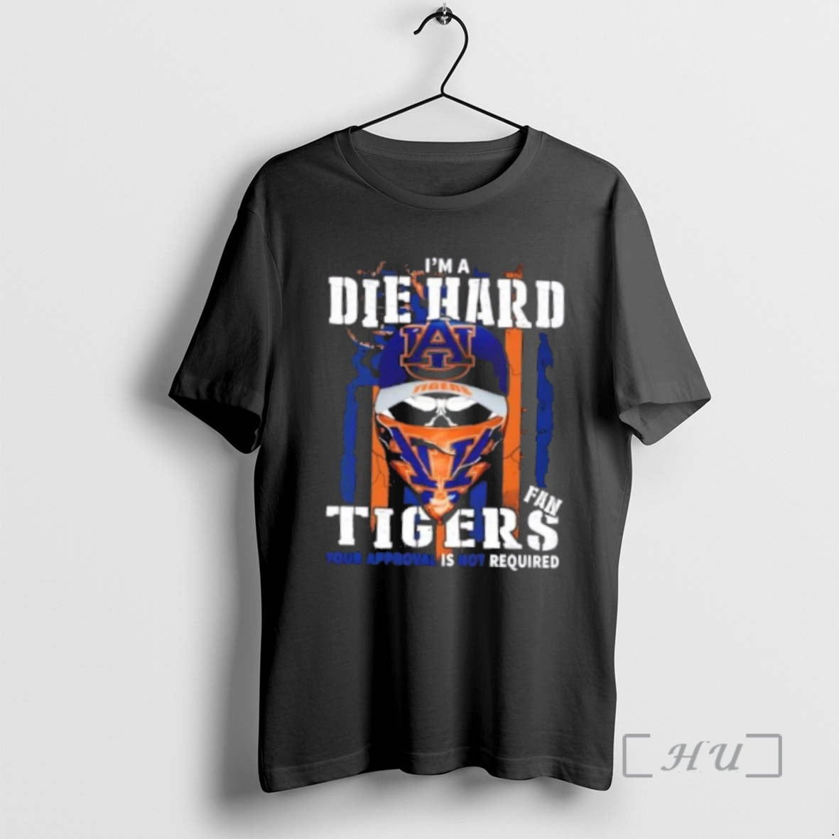 Officials Skull Im A Die Hard Auburn Tigers Fan Your Approval Is Not Required Premium T-Shirts, Hoodie, Sweatshirt