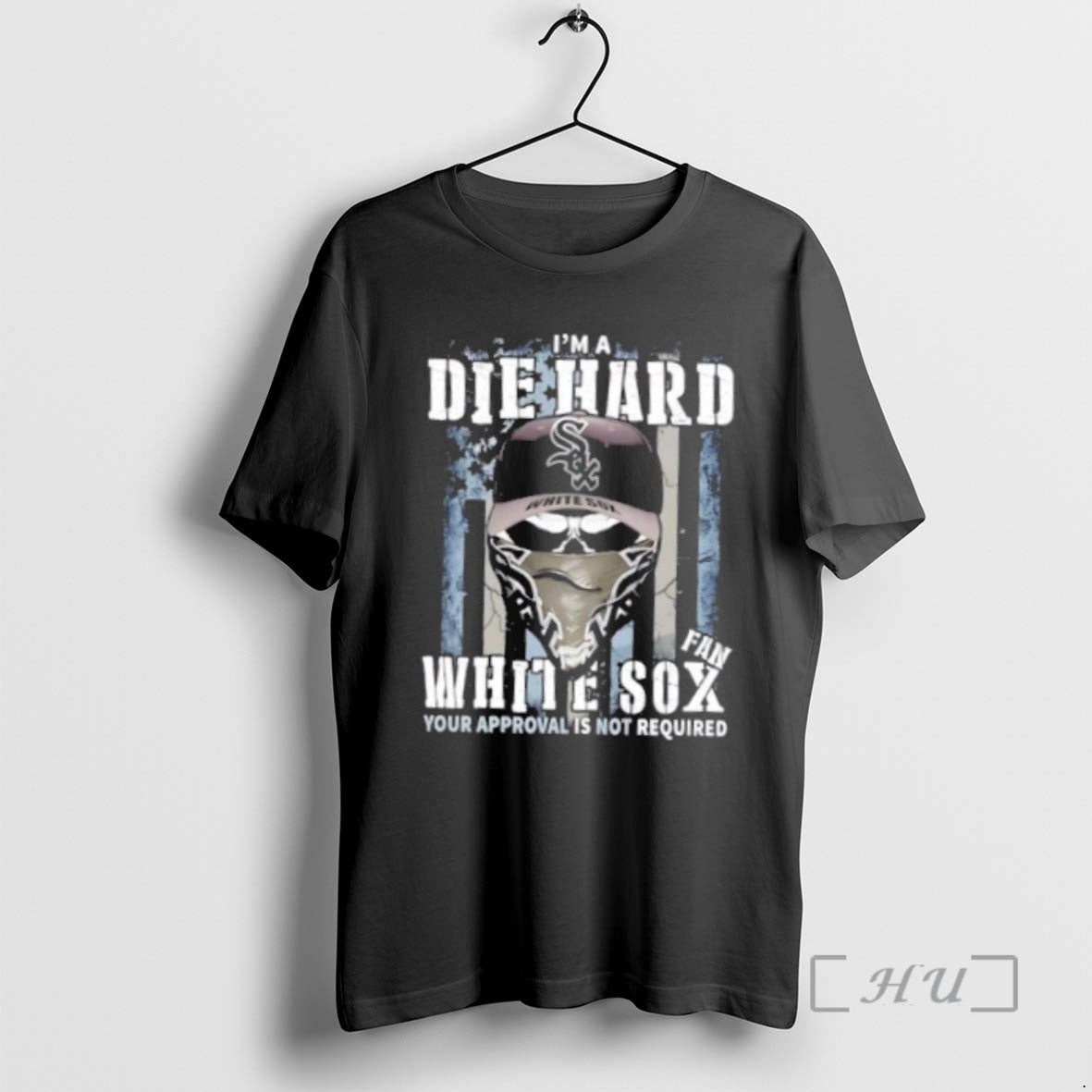 Officials Skull Im A Die Hard Chicago White Sox Fan Your Approval Is Not Required T-Shirts, Hoodie, Sweatshirt