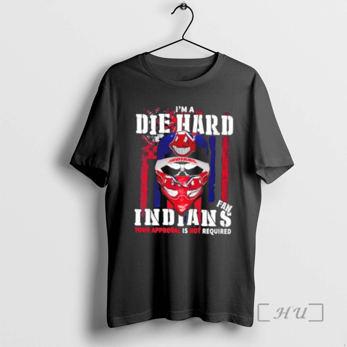 Officials Skull Im A Die Hard Cleveland Indians Fan Your Approval Is Not Required Us T-Shirts, Hoodie, Sweatshirt