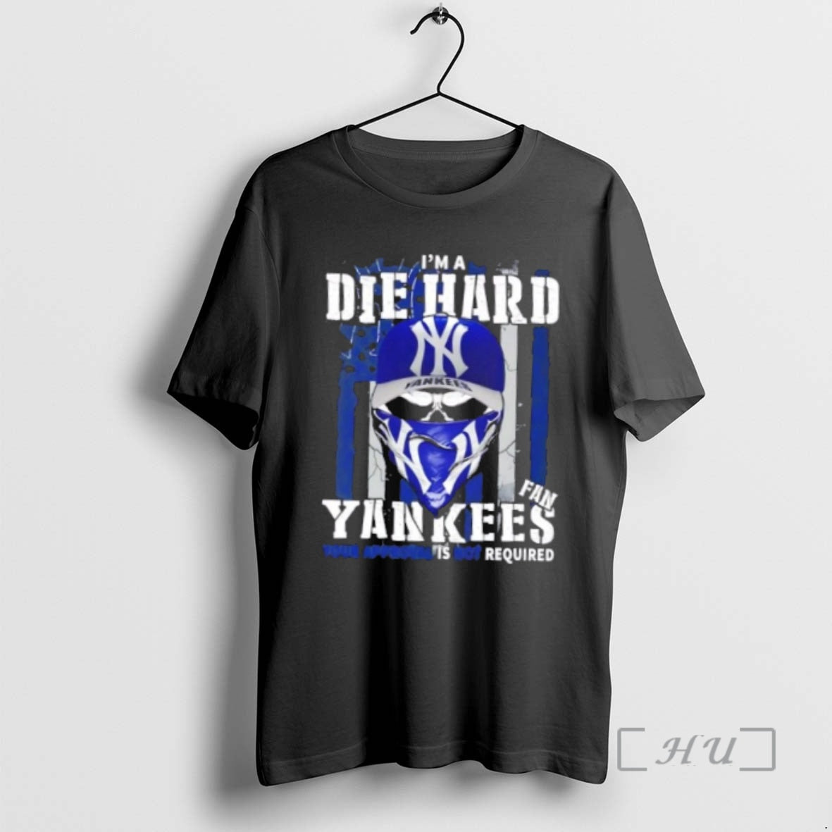 Officials Skull Im A Die Hard New York Yankees Fan Your Approval Is Not Required T-Shirts, Hoodie, Sweatshirt