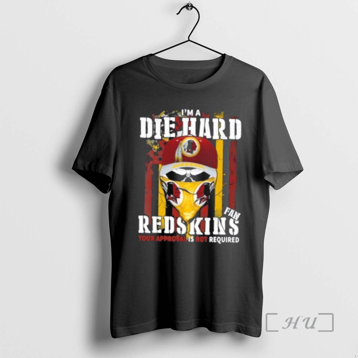 Officials Skull Im A Die Hard Washington Redskins Fan Your Approval Is Not Required Premium T-Shirts, Hoodie, Sweatshirt