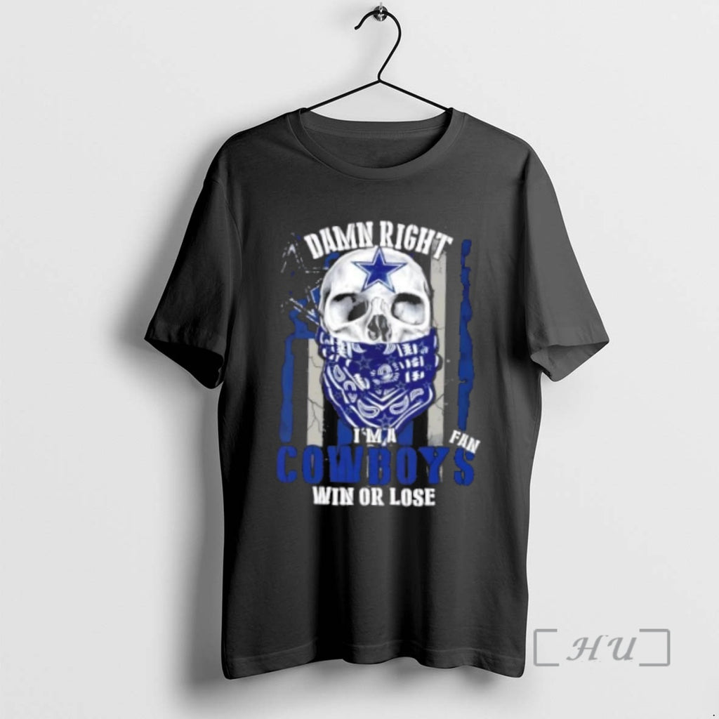 Officials Skull Damn Right Im A Dallas Cowboys Fan Win Or Lose Us Flag Premium T-Shirts, Hoodie, Sweatshirt | InkNestWear.com