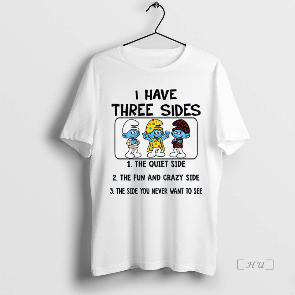 Officials Smurf I Have Three Sides The Quiet Side The Fun And Crazy Side The T-Shirts, Hoodie, Sweatshirt | InkNestWear.com